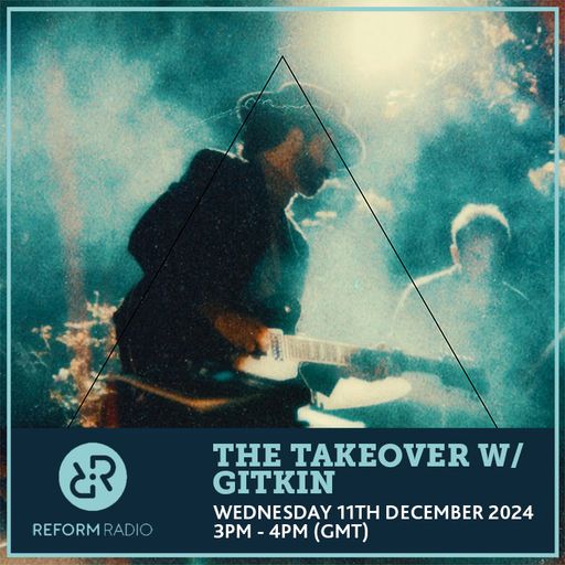 The Takeover w/ GITKIN 11th December 2024
