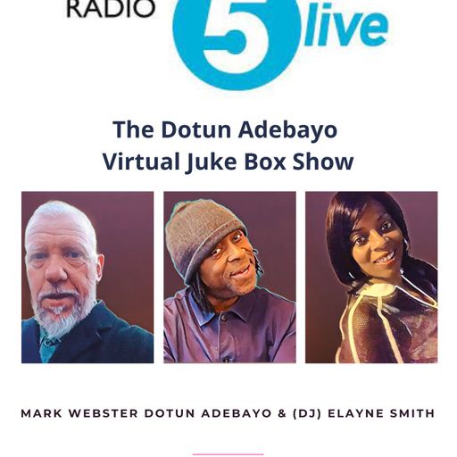 #103 The Dotun Adebayo  Virtual Juke Box Show Wed 8th September 2022 Message to Liz Truss edition