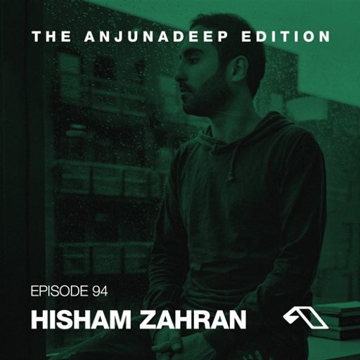 The Anjunadeep Edition 94 With Hisham Zahran