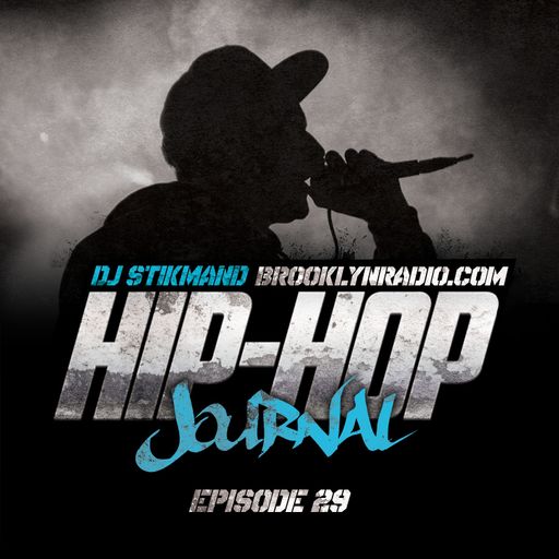 Hip Hop Journal Episode 29 w/ DJ Stikmand