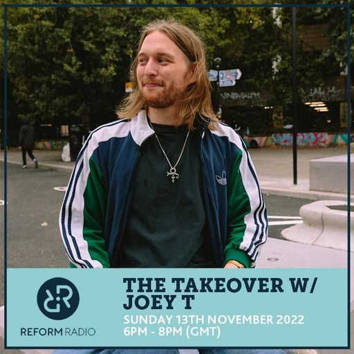 The Takeover w/ Joey T 13th November 2022