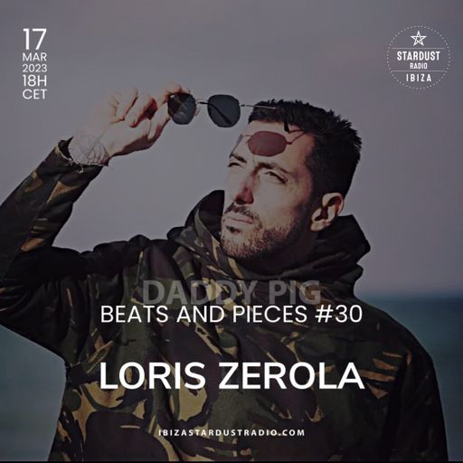 Daddy Pig	Beats And Pieces #30 - Guest: LORIS ZEROLA