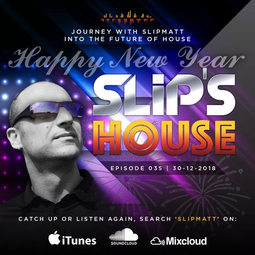 Slipmatt - Slip's House #035