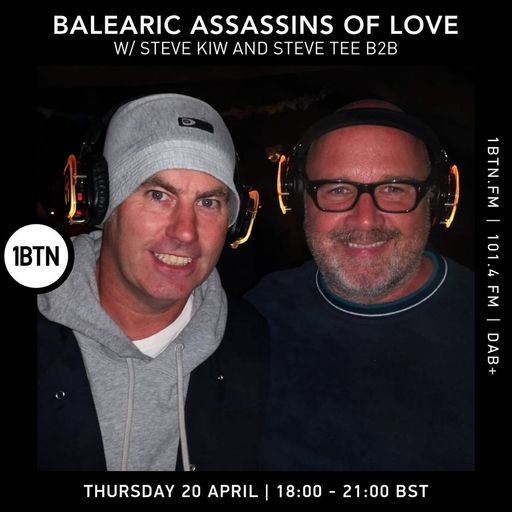 Balearic Assassins Of Love with Steve KIW & Steve Tee - 20.04.2023