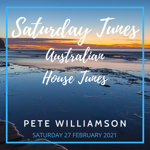 Saturday Tunes: Australian House - Recorded Live - 27 February 2021