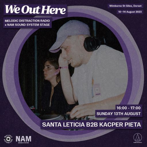 Santa Leticia B2B Kacper Pieta at We Out Here (August '23)