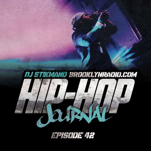 Hip Hop Journal Episode 42 w/ DJ Stikmand