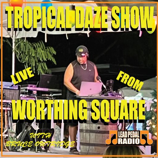 Tropical Daze Show Live from Worthing Square-Barbados -Jan 17th 2023