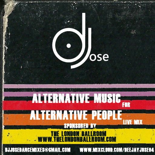 Alternative Music for Alternative People LIVE Mix by DJose