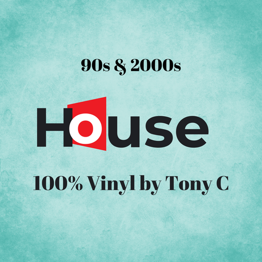 90s & 2000s House 100% Vinyl by Tony C Vol. 1