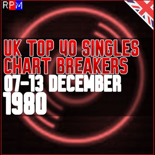 UK TOP 40 : 07-13 DECEMBER 1980 - THE CHART BREAKERS