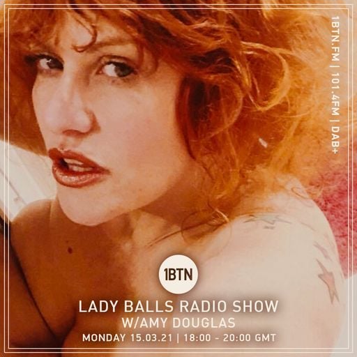 Lady Balls Radio Show with Amy Doulas - 15.03.2021