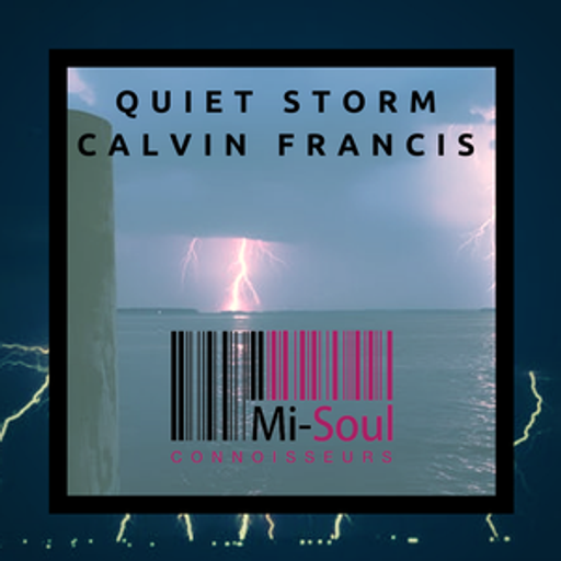 Quiet Storm w/ Calvin Francis - 02/05/2018