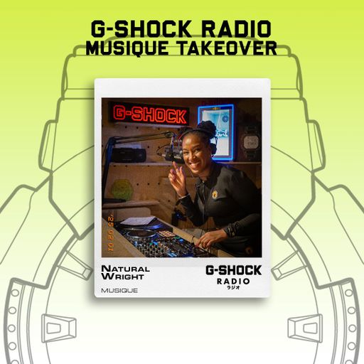 G-SHOCK Radio - Musique Takeover - Natural Wright  - 01/02