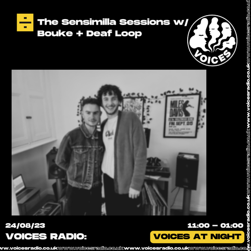 Sensimilla Sessions w/ Bouke & Deaf Loop - 27.08.23 - Voices Radio