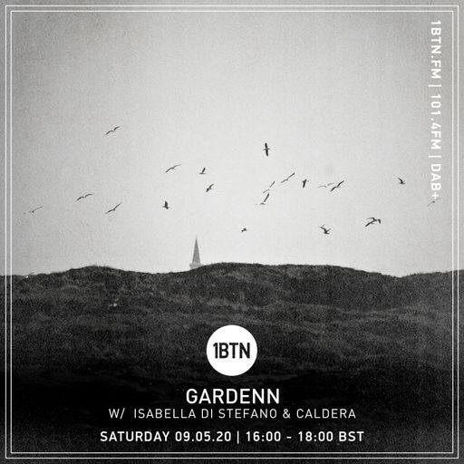 Gardenn w/ Isabella Di Stefano & Caldera - 09.05.2020