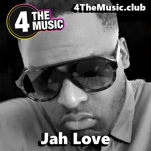 Jah Love - 4 the Music Exclusive - Deep and SoulFul 4 The House mix