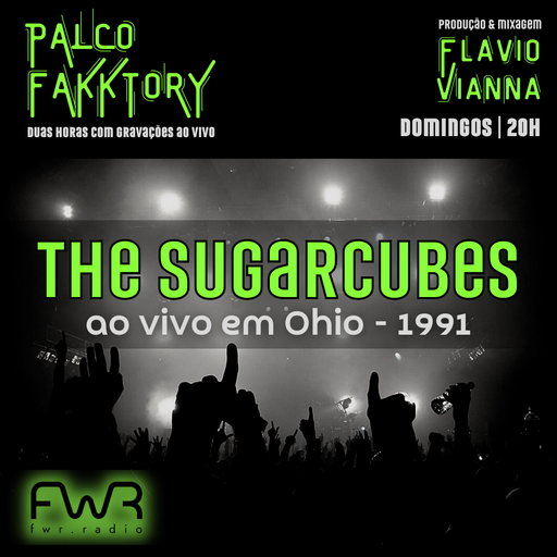 Palco Fakktory 120 - The Sugarcubes - 11.6.2023