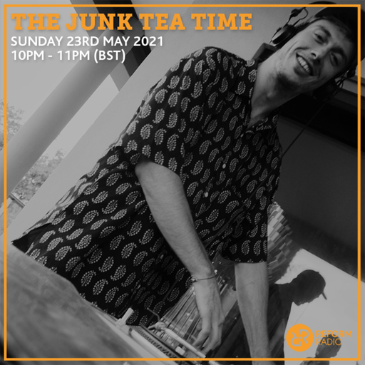 The Junk Tea Time 23d May 2021