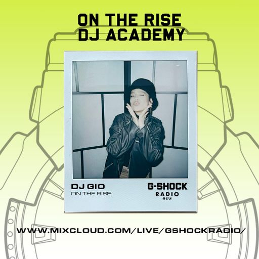 G-Shock Radio - On The Rise Dj Academy Takeover - Dj GIO - 20/01
