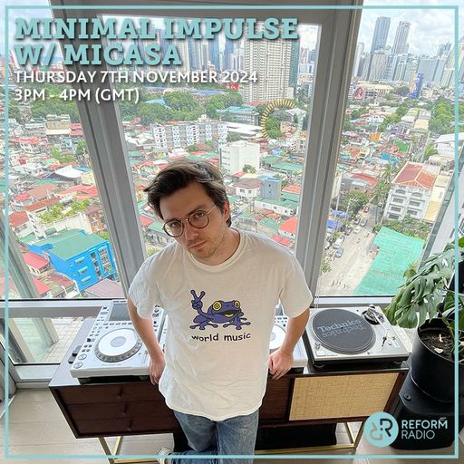 Minimal Impulse w/ Micasa 7th November 2024
