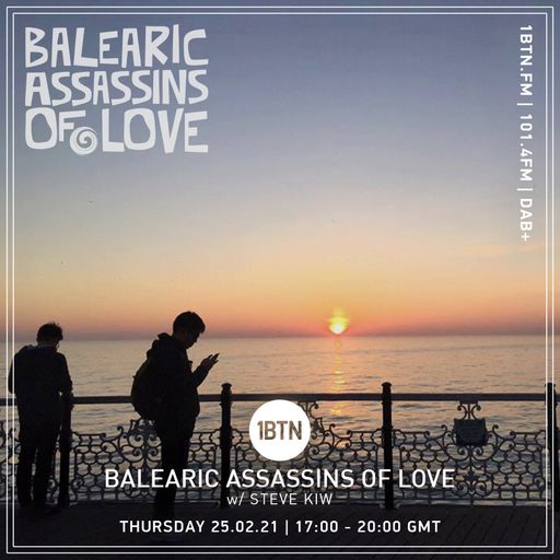Balearic Assassins Of Love with Steve KIW - 25.02.2021