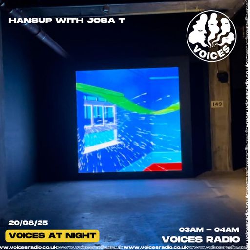 Hansup w/ Josa T - 20/08/25 - Voices Radio