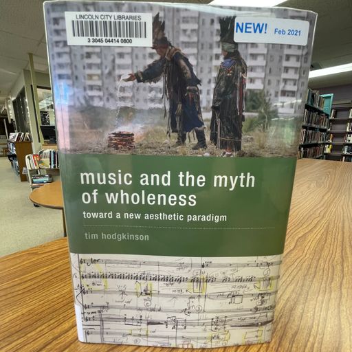 Polley Music Library show: Tim Hodgkinson's Music and the Myth of Wholeness
