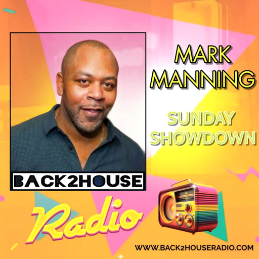 Episode 3: Back2House Radio - DJ Mark Manning - The Sunday Showdown 13/04/25