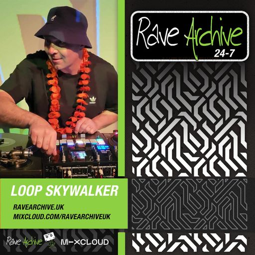 Loop Skywalker Live - Rave Archive 247 - 21.11.24