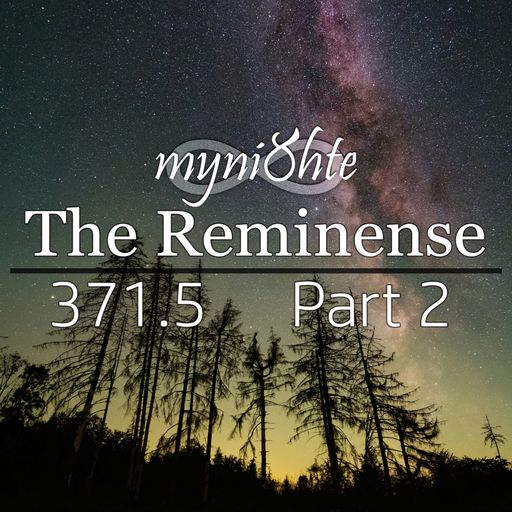 The Reminense 371.5 - Part 2