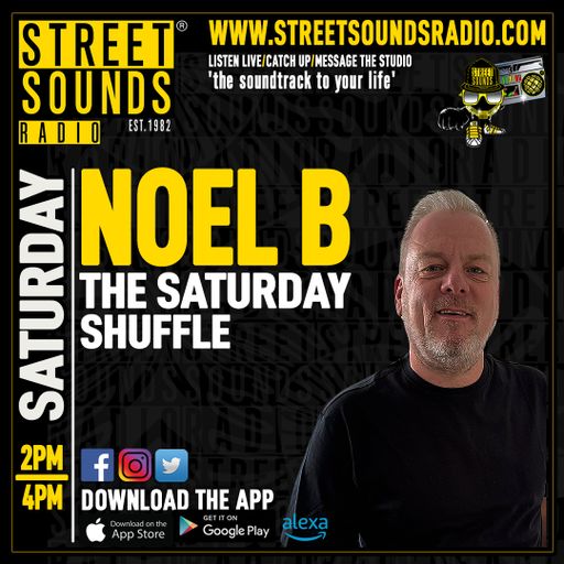 The Saturday Shuffle with Noel B on Street Sounds Radio 1400-1600 07/06/2025