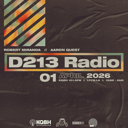 D213 RADIO 04/01/26 - HOUSE MUSIC - Los Angeles Electronic SubCulture Mix Show