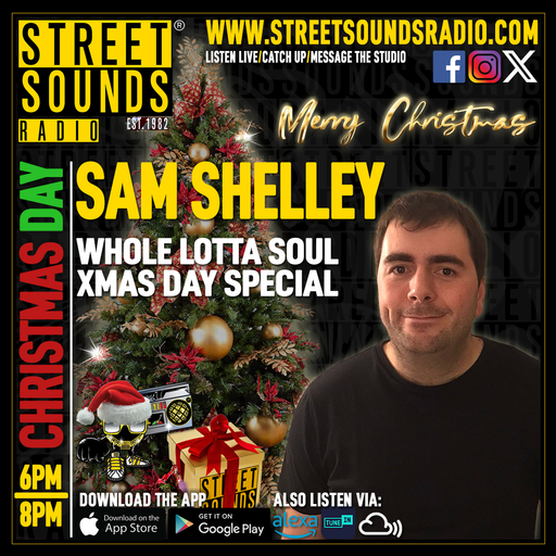 Sam Shelley and The Christmas Day Special on Street Sounds Radio 1800-2000 25/12/2025