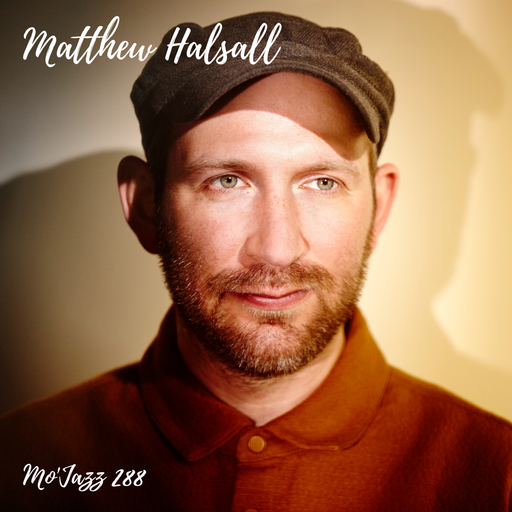 Mo'Jazz 288: Matthew Halsall Special