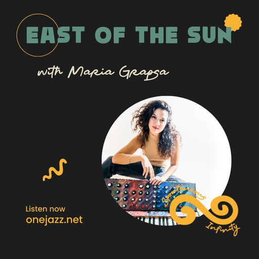 Maria Grapsa presents: East Of The Sun (27 September 2025)