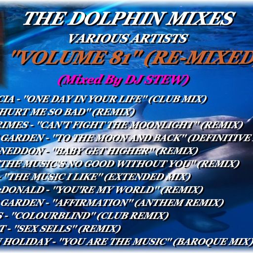 THE DOLPHIN MIXES - VARIOUS ARTISTS - ''VOLUME 81'' (RE-MIXED)