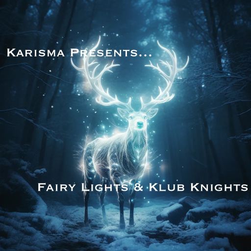 Karisma Presents... Fairy Lights & Club Knights