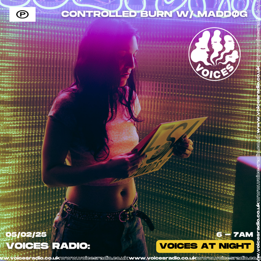 Controlled Burn w/ MADDØG - 05/02/25 - Voices Radio