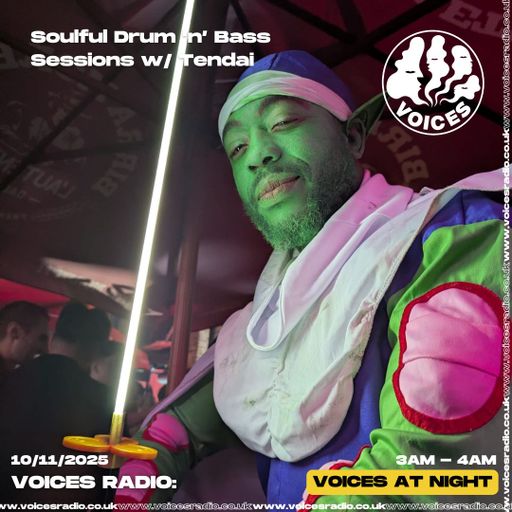 Soulful Drum 'n' Bass Sessions w/ Tendai - 10/11/25 - Voices Radio