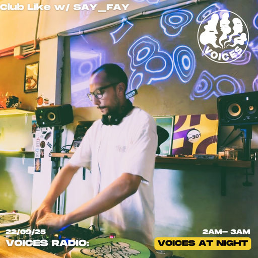 Club Like w/ SAY_FAY - 22/09/2025 [Voices Radio]