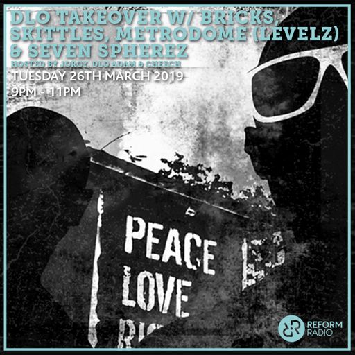 dLo Takeover w/ Bricks, Skittles, Metrodome (LEVELZ)& Seven Spherez 26th March 2019