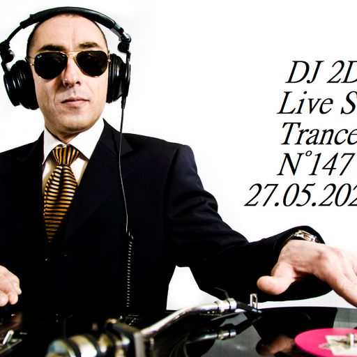 DJ 2DL Live Set Trance N°147 27.05.2023