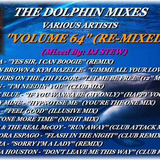 THE DOLPHIN MIXES - VARIOUS ARTISTS - ''VOLUME 64'' (RE-MIXED)