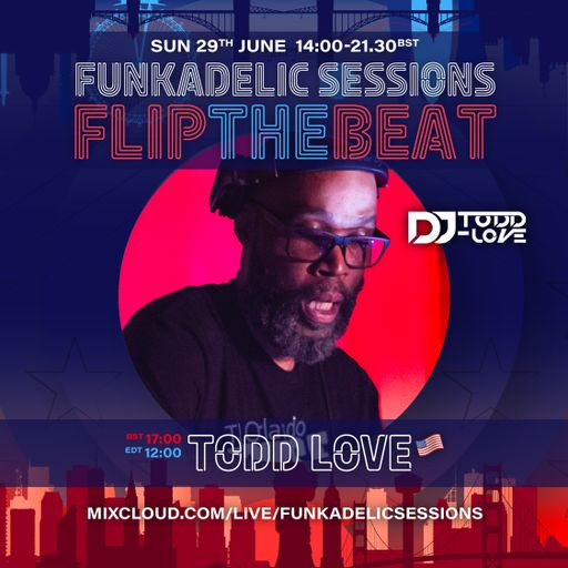 Todd Love - Funkadelic Sessions | FLIP THE BEAT - 29-JUN-2025