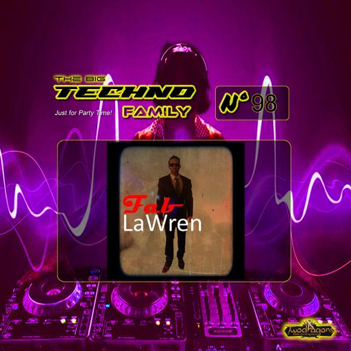 THE BIG TECHNO FAMILY 98 "Guest Mix Techno By Fab LaWren" Radio TwoDragons 8.3.2024