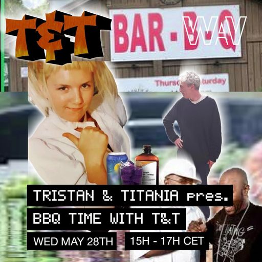 Tristan & Titania pres. BBQ time with T&T at WAV | 28-05-25