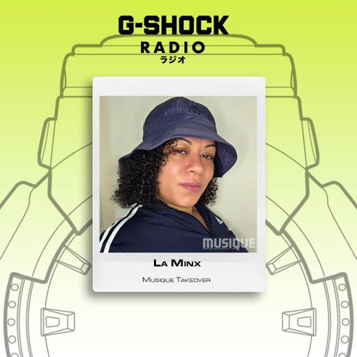 G-SHOCK Radio Presents... Musique Takeover - La Minx - 21/03