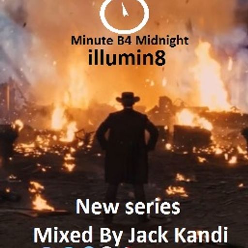 MinuteB4Midnight Presents Illumin8 Chapter 1 A New Begin -  Mixed By Jack Kandi