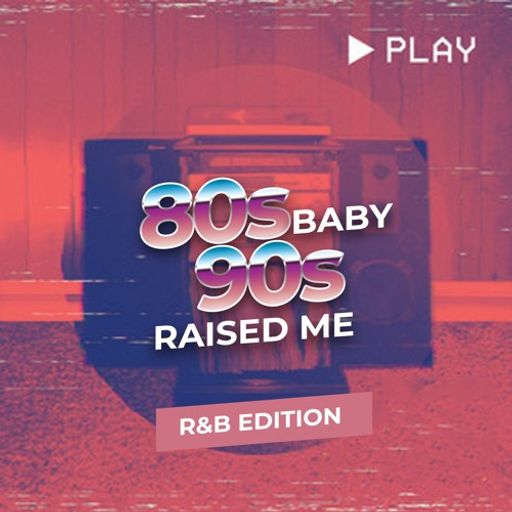 DIRECTEDBYBANK - 80s Baby 90s Raised Me: R&B Edition
